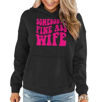 Somebodys Fine As Wife Funny Mama Mom Saying Cute Retro Women Hoodie - Seseable