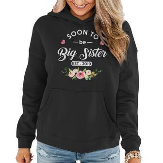Soon To Be Big Sister Est 2019 New Big Sister Women Hoodie | Mazezy