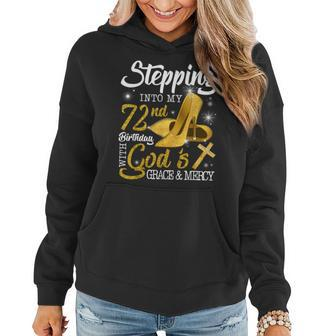 Stepping Into My 72Nd Birthday With Gods Grace And Mercy Women Hoodie | Mazezy