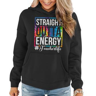 Straight Outta Energy Teacher Life Paraprofessional Gift Women Hoodie | Mazezy