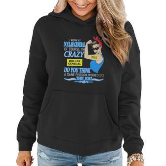 Strong Woman I Work At Dollar General Of Course I’M Crazy Do You Think A Sane Person Would Do This Job Vintage Retro Women Hoodie Graphic Print Hooded Sweatshirt - Thegiftio UK