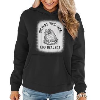 Support Your Local Egg Dealers Supporting Chicken Egg Lover Women Hoodie | Mazezy