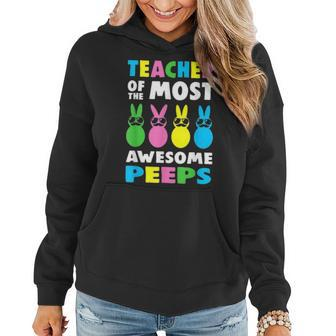 Teacher Of The Most Awesome Peeps Easter Day Bunny Rabbit Women Hoodie - Seseable
