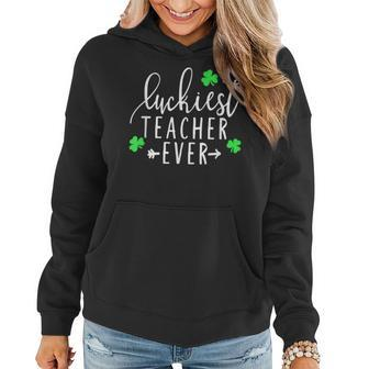 Teacher St Patricks Day Shirt Luckiest Teacher Ever Women Hoodie | Mazezy