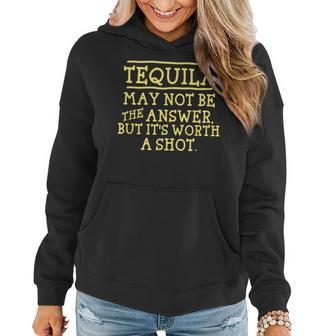 Tequila May Not Be The Answer But Worth A Shot Alcoholic Women Hoodie Graphic Print Hooded Sweatshirt - Thegiftio UK