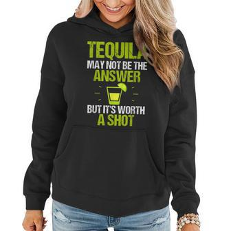 Tequila May Not Be The Answer Its Worth A Shot Gift T Women Hoodie | Mazezy