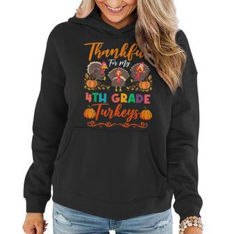 Thanksgiving Teacher Thankful For My 4Th Grade Turkeys Women Hoodie Graphic Print Hooded Sweatshirt - Thegiftio UK