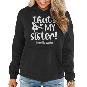 Thats My Sister Proud Dance Sister Of A Dancer Sis Women Hoodie | Mazezy