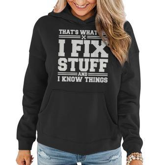 Thats What I Do I Fix Stuff And I Know Things Funny Saying Women Hoodie Graphic Print Hooded Sweatshirt - Thegiftio UK