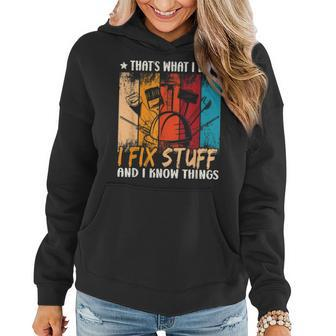 Thats What I Do I Fix Stuff And I Know Things Vintage Dad Women Hoodie - Seseable