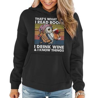 Thats What I Do I Read Books I Drink Wine & I Know Things Women Hoodie - Seseable
