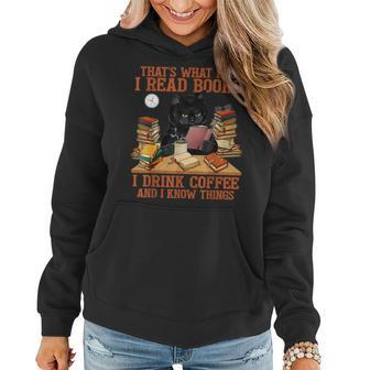 That’S What I Do Read Book Drink Coffee And Know Things Cats Women Hoodie - Seseable