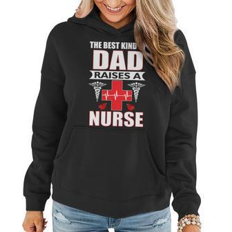 The Best Kind Of Dad Raises A Nurse Women Hoodie - Monsterry