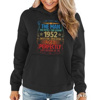 The Man Myth Legend 1952 Aged Perfectly 70Th Birthday Women Hoodie - Monsterry CA