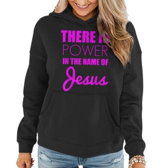 There Is Power In The Name Of Jesus Christian Faith Quote Women Hoodie