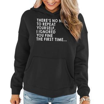 Theres No Need To Repeat Yourself Sarcastic Adult Humor Women Hoodie | Mazezy