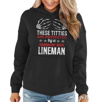 These Titties Protected By Smokin Hot Lineman Proud Wife Women Hoodie | Mazezy