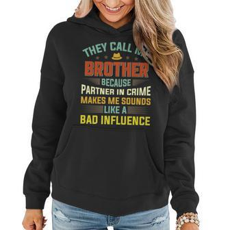 They Call Me Brother Because Partner In Crime Fathers Day Women Hoodie - Seseable
