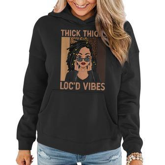 Thick Thighs And Locd Vibes Melanin Black Women Junenth Women Hoodie | Mazezy