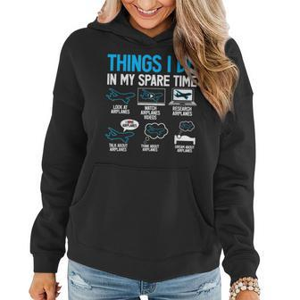 Things I Do In My Spare Time Airplane Lover Pilot Funny Women Hoodie - Seseable