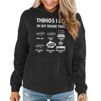 Things I Do In My Spare Time Cars Lover Car Enthusiast Funny Women Hoodie - Seseable