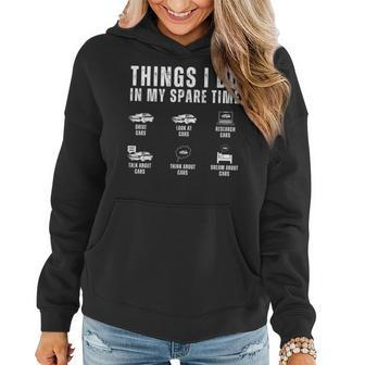 Things I Do In My Spare Time Funny Car Lover Guy Enthusiast Women Hoodie - Seseable