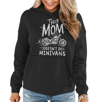 This Mom Doesnt Do Minivans Motorcycle Mama Family Outfit Women Hoodie | Mazezy