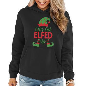 Ugly Christmas Great Gift Lets Get Elfed Up Gift Women Hoodie - Monsterry UK