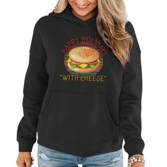 Ugly Christmas Sweater Burger Happy Holidays With Cheese V8 Women Hoodie - Monsterry AU