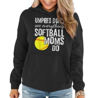Umpires Dont See Everything Softball Moms Do Funny Quote Women Hoodie | Mazezy