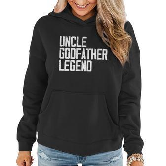 Uncle Godfather Legend Niece Nephew Aunt Brother Mother Dad Women Hoodie - Monsterry