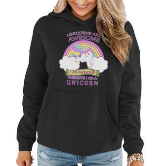 Unicorns Are Awesome Therefor I Am S Unicorn Women Hoodie - Monsterry