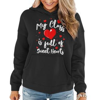 Valentine Day My Class Full Of Sweethearts Woman Teacher Women Hoodie - Seseable