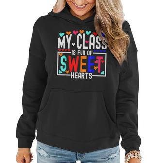 Valentines Day My Class Full Of Sweethearts Teacher Funny V11 Women Hoodie - Seseable