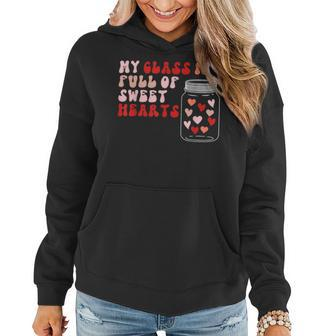 Valentines Day My Class Full Of Sweethearts Teacher Funny V7 Women Hoodie - Seseable