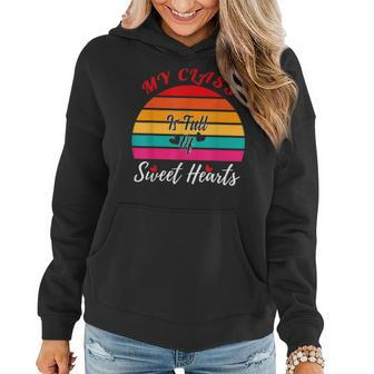 Valentines Day My Class Full Of Sweethearts Teacher Retro Women Hoodie - Seseable