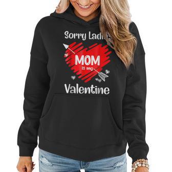 Valentines Day Sorry Ladies Mom Is My Valentine Cute Heart Women Hoodie - Seseable