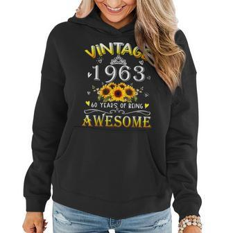 Vintage 1963 Sunflower 60Th B-Day 60 Years Of Being Awesome Women Hoodie - Seseable
