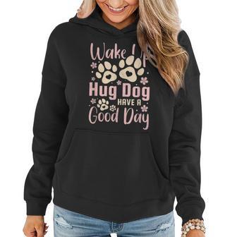 Wake Up Hug Dog Have A Good Day V2 Women Hoodie Graphic Print Hooded Sweatshirt - Thegiftio