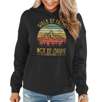 Walk By Faith Not By Sight Bible Verse Gift Christian Women Hoodie - Seseable