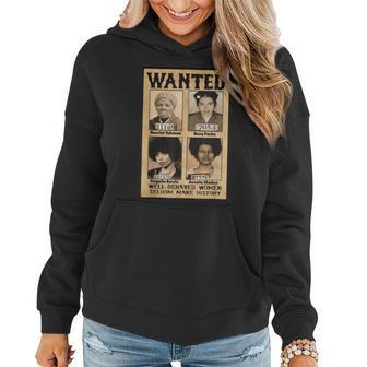 Wanted Well Behaved Women Seldom Make History Women Hoodie | Mazezy