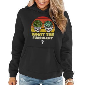 What The Fucculent A Funny Gardening With Kawaii Plants Women Hoodie - Seseable