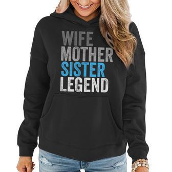 Wife Mother Sister Legend Best Mama Mothers Day Mom Women Hoodie | Mazezy