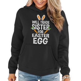 Will Trade Sister For Easter Egg Easter Women Hoodie | Mazezy