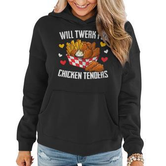 Will Twerk For Chicken Tenders Funny Fried Chicken Lover Women Hoodie - Seseable