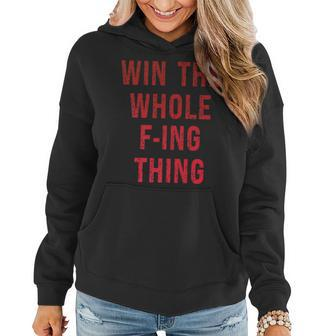 Win The Whole F-Ing Thing Funny Sarcastic Women Hoodie - Seseable