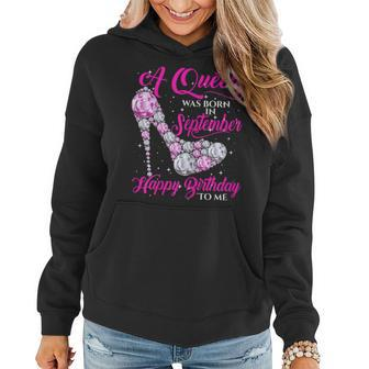 Womens A Queen Was Born In September Shirt Lovely Birthday Gift Women Hoodie | Mazezy