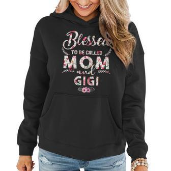 Womens Blessed To Be Called Mom And Gigi Mothers Day V2 Women Hoodie | Mazezy
