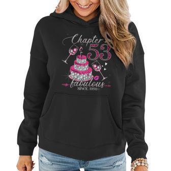 Womens Chapter 53 Fabulous Since 1970 Gifts 53Rd Birthday Queen Women Hoodie | Mazezy