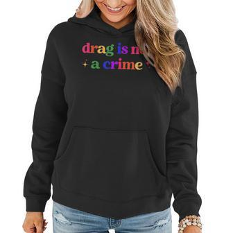 Womens Drag Is Not A Crime Lgbt Gay Pride Equality Drag Queen Retro Women Hoodie | Mazezy